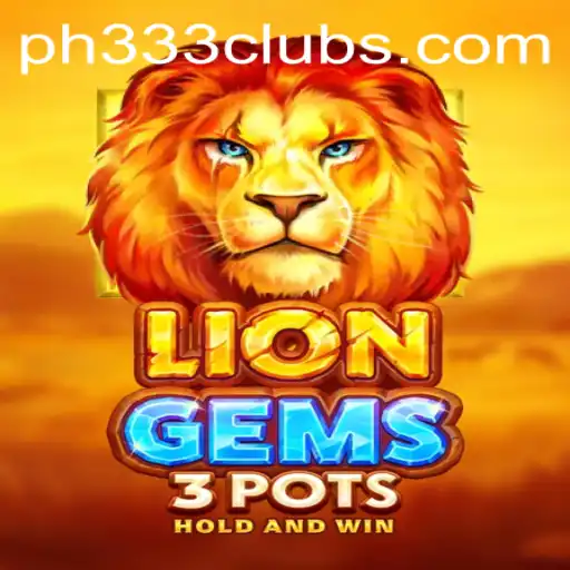 Discovering the Thrills of LionGems3pots: A Modern Slot Adventure with PH333