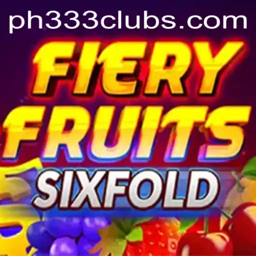 Discover the Thrills of FieryFruitsSixFold with PH333: A Game Changer in the Gaming World